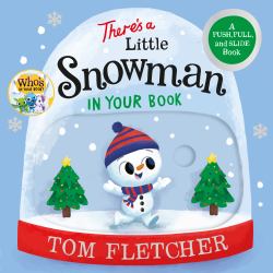 There's a Little Snowman in Your Book : A Push, Pull, and Slide Book
