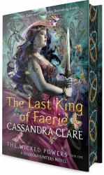 The Last King of Faerie : A Shadowhunters Novel