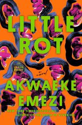 Little Rot : A Novel