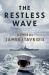 The Restless Wave : A Novel of the United States Navy