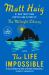 The Life Impossible : A Novel