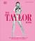 The Taylor Swift Book : The Ultimate Guide to the Music, Life, Eras, and Legacy of an Icon