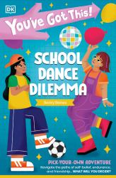 You've Got This! School Dance Dilemma : Pick Your Own Adventure