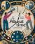 About Time : A Children's Guide to the History and Science of Time