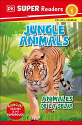 DK Super Readers Level 1 Spanish Bilingual Jungle Animals âe Animales de la Selva