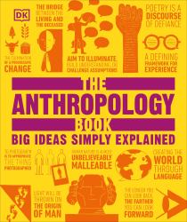 The Anthropology Book : Big Ideas Simply Explained