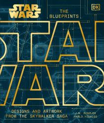 Star Wars the Blueprints : Designs and Artwork from the Skywalker Saga