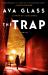 The Trap : A Novel The Trap : A Novel