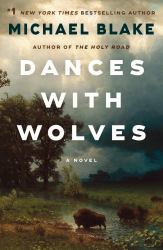 Dances with Wolves : A Novel