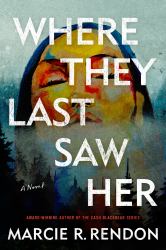 Where They Last Saw Her : A Novel