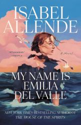 My Name Is Emilia Del Valle : A Novel