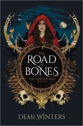 The Road of Bones : The Ashen Series, Book One
