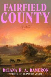 Fairfield County : A Novel