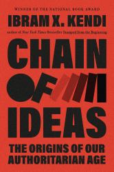 Chain of Ideas : The Origins of Our Authoritarian Age