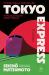 Tokyo Express : A Novel Tokyo Express : A Novel