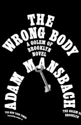 The Wrong Body : A Golem of Brooklyn Novel