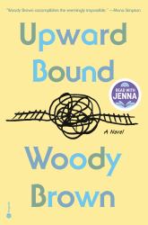 Upward Bound: a Read with Jenna Pick : A Novel