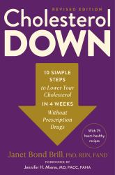 Cholesterol down, Revised Edition : Ten Simple Steps to Lower Your Cholesterol in Four Weeks--Without Prescription Drugs