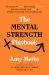 The Mental Strength Playbook : 50 Tools to Cope with Stress, Thrive under Pressure, and Gain a Competitive Edge in the Workplace