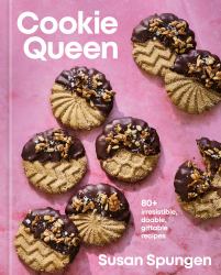Cookie Queen : 80+ Irresistible, Doable, Giftable Recipes