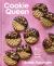 Cookie Queen : 80+ Irresistible, Doable, Giftable Recipes