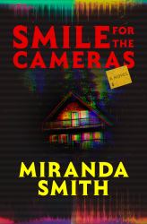 Smile for the Cameras : A Novel