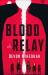 Blood Relay : A Novel