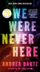 We Were Never Here: Reese's Book Club : A Novel
