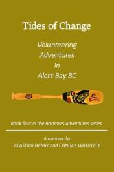 Tides of Change - Volunteering Adventures in Alert Bay, B. C.