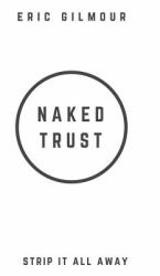 Naked Trust : Strip It All Away