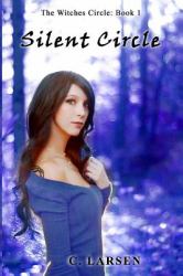 Silent Circle : The Witches Circle Book 1