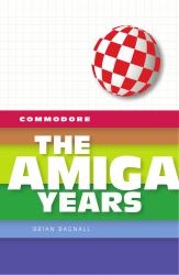 Commodore : The Amiga Years
