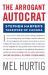 The Arrogant Autocrat : Stephen Harper's Takeover of Canada