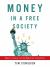 Money in a Free Society : Keynes, Friedman, and the New Crisis in Capitalism