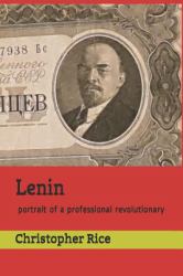 Lenin : Portrait of a Professional Revolutionary