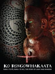Ko Rongowhakaata : Ruku I Te Po, Ruku I Te Ao: the Story of Light and Shadow