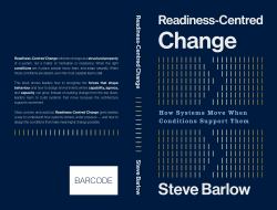 Readiness-Centred Change : How Systems Move When Conditions Support Them