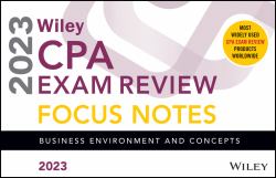 Wiley's CPA Jan 2023 Focus Notes : Business Environment and Concepts