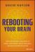Rebooting Your Brain : Using Motivational Intelligence to Adjust Your Mindset, Reach Your Goals, and Realize Unlimited Success