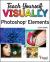 Teach Yourself VISUALLY Photoshop Elements 2023