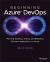 Beginning Azure DevOps : Planning, Building, Testing, and Releasing Software Applications on Azure Beginning Azure DevOps : Planning, Building, Testing, and Releasing Software Applications on Azure