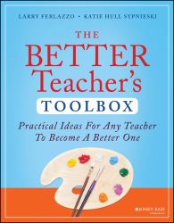 The Better Teacher's Toolbox : Practical Ideas for Any Teacher to Become a Better One