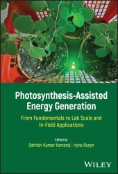 Photosynthesis-Assisted Energy Generation : From Fundamentals to Lab Scale and in-Field Applications