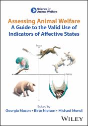 Assessing Animal Welfare : A Guide to Valid Use of Indicators of Affective States