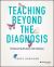 Teaching Beyond the Diagnosis : Empowering Students with Dyslexia