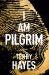 I Am Pilgrim : A Thriller