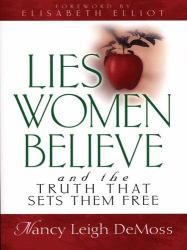 Lies Women Believe : And the Truth That Sets Them Free