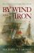 By Wind and Iron : Naval Campaigns in the Champlain Valley, 1665-1815