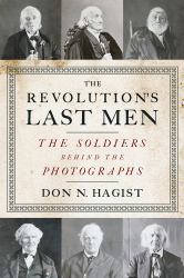 The Revolution's Last Men : The Soldiers Behind the Photographs