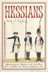 Hessians : Officer, Baroness, Chaplain--Three German Experiences in the American Revolution